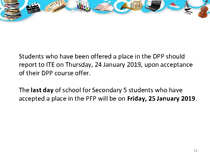 Students who have been offered a place in the DPP should report to ITE Students who have been offered a place in the DPP should report to ITE