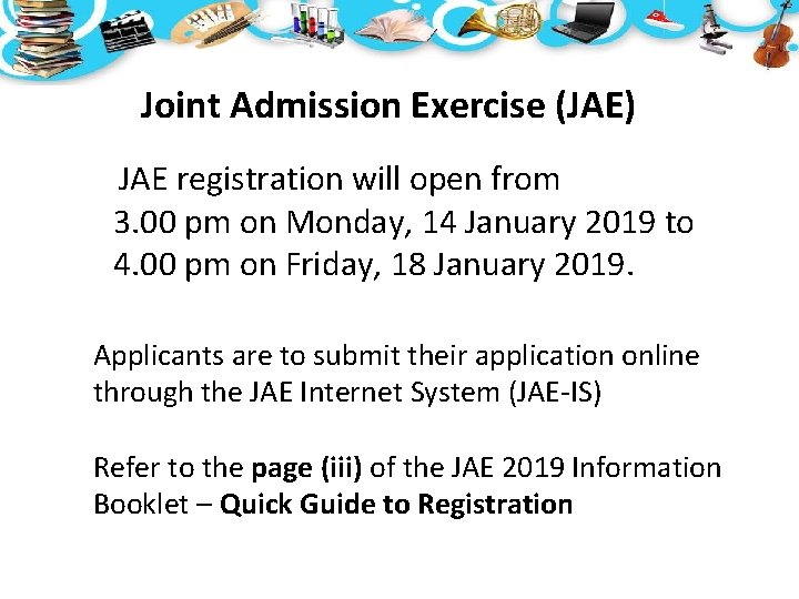 Joint Admission Exercise (JAE) JAE registration will open from 3. 00 pm on Monday, Joint Admission Exercise (JAE) JAE registration will open from 3. 00 pm on Monday,