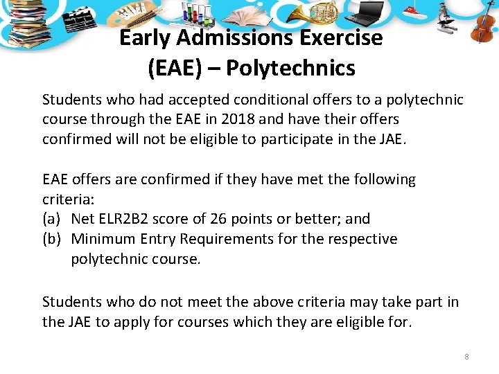 Early Admissions Exercise (EAE) – Polytechnics Students who had accepted conditional offers to a Early Admissions Exercise (EAE) – Polytechnics Students who had accepted conditional offers to a