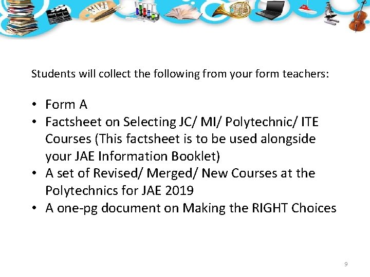 Students will collect the following from your form teachers: • Form A • Factsheet Students will collect the following from your form teachers: • Form A • Factsheet