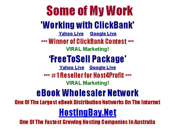 Some of My Work 'Working with Click. Bank' Yahoo Live Google Live *** Winner Some of My Work 'Working with Click. Bank' Yahoo Live Google Live *** Winner