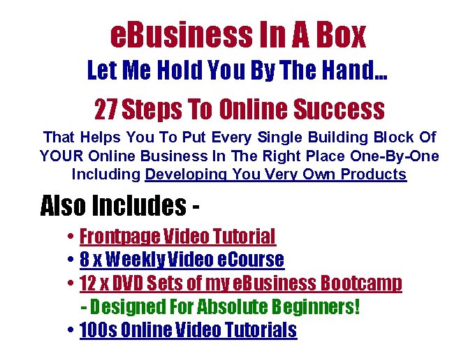 e. Business In A Box Let Me Hold You By The Hand… 27 Steps e. Business In A Box Let Me Hold You By The Hand… 27 Steps