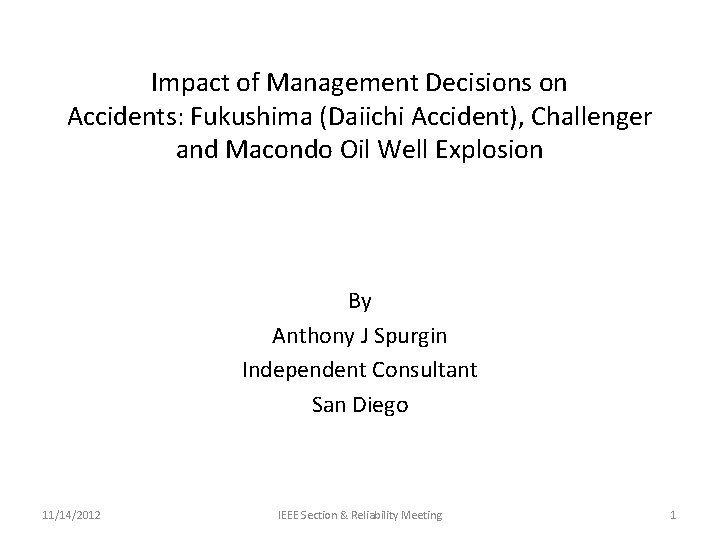 Impact of Management Decisions on Accidents: Fukushima (Daiichi Accident), Challenger and Macondo Oil Well