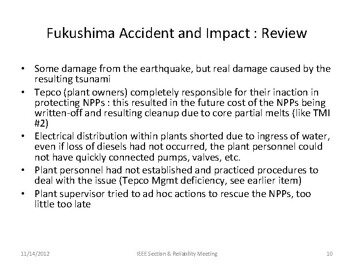 Fukushima Accident and Impact : Review • Some damage from the earthquake, but real