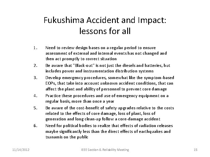 Fukushima Accident and Impact: lessons for all 1. 2. 3. 4. 5. 6. 11/14/2012