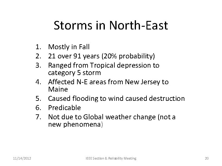 Storms in North-East 1. Mostly in Fall 2. 21 over 91 years (20% probability)