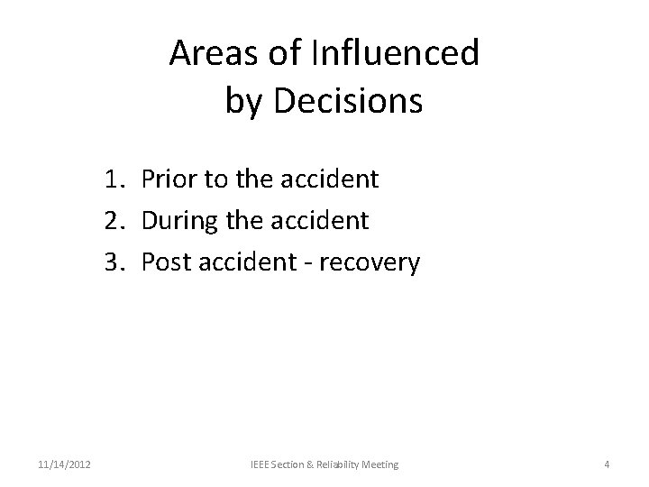 Areas of Influenced by Decisions 1. Prior to the accident 2. During the accident