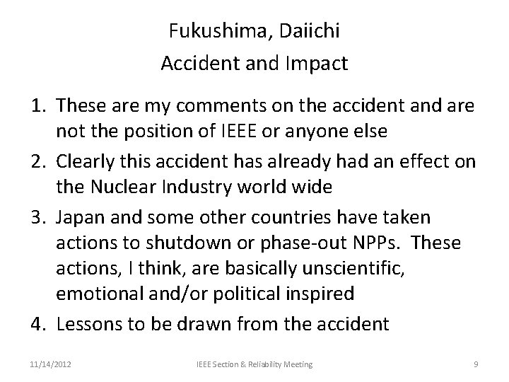 Fukushima, Daiichi Accident and Impact 1. These are my comments on the accident and