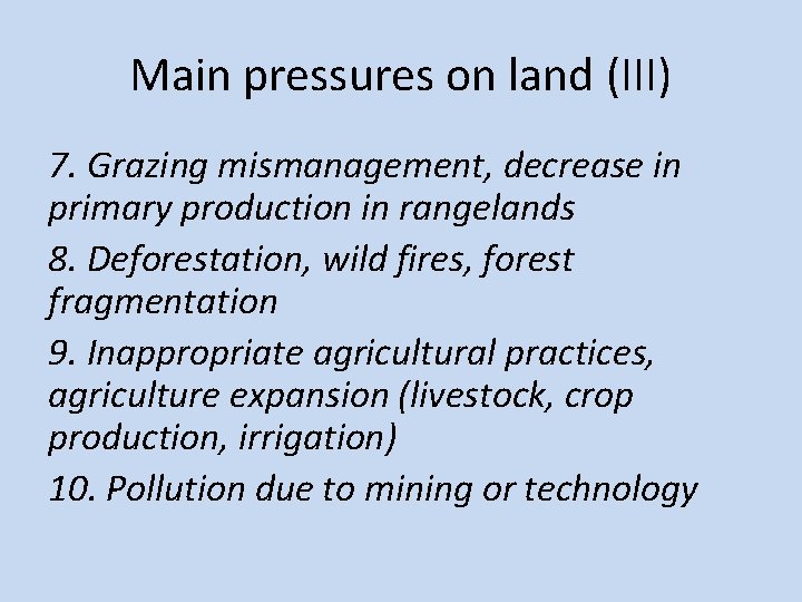 Main pressures on land (III) 7. Grazing mismanagement, decrease in primary production in rangelands