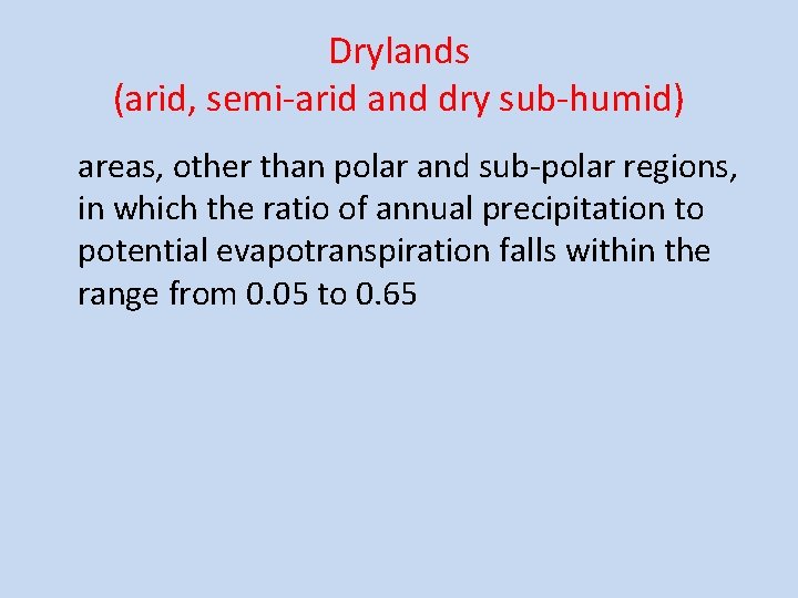 Drylands (arid, semi-arid and dry sub-humid) areas, other than polar and sub-polar regions, in