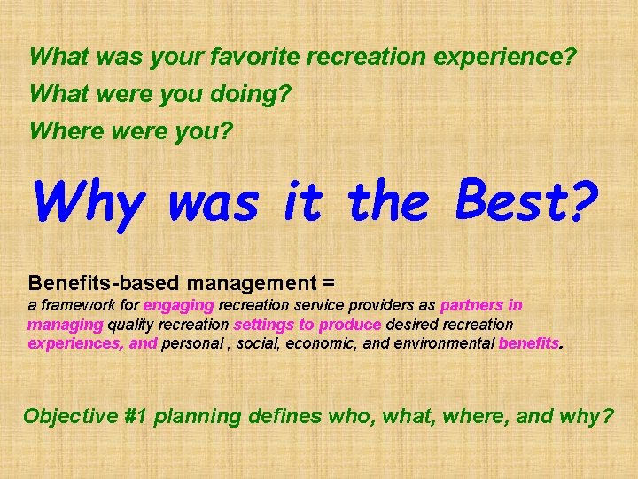 What was your favorite recreation experience? What were you doing? Where were you? Why