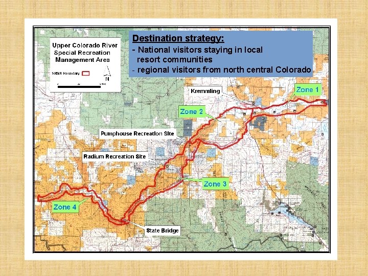 Destination strategy: - National visitors staying in local resort communities - regional visitors from