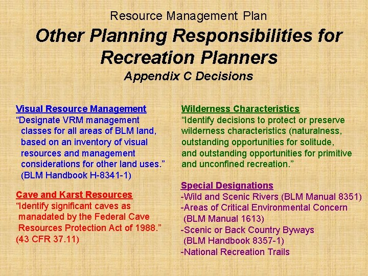 Resource Management Plan Other Planning Responsibilities for Recreation Planners Appendix C Decisions Visual Resource