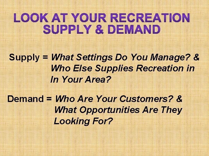 Supply = What Settings Do You Manage? & Who Else Supplies Recreation in In