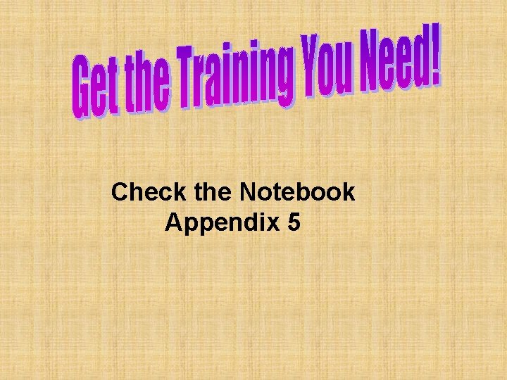 Check the Notebook Appendix 5 