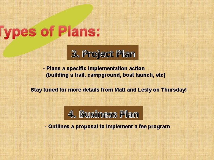 Types of Plans: 3. Project Plan - Plans a specific implementation action (building a