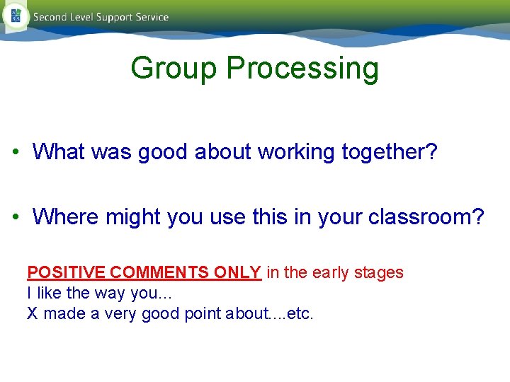 Group Processing • What was good about working together? • Where might you use Group Processing • What was good about working together? • Where might you use