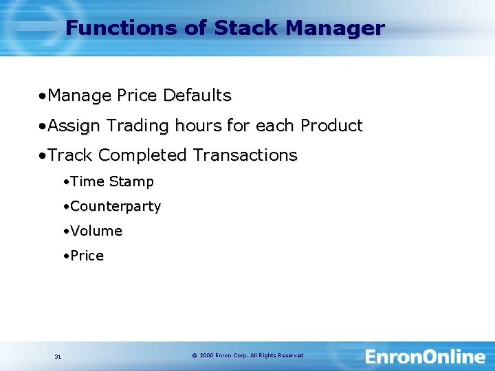 Functions of Stack Manager • Manage Price Defaults • Assign Trading hours for each