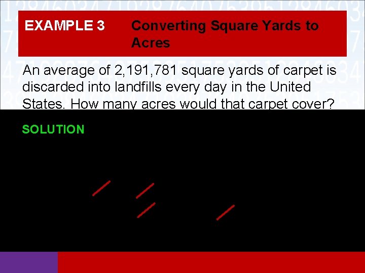 EXAMPLE 3 Converting Square Yards to Acres An average of 2, 191, 781 square