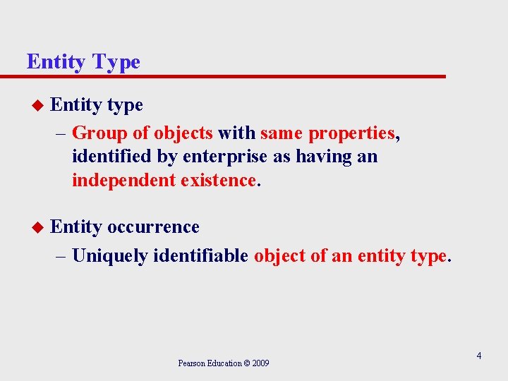 Entity Type u Entity type – Group of objects with same properties, identified by