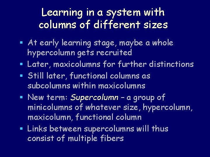 Learning in a system with columns of different sizes § At early learning stage,
