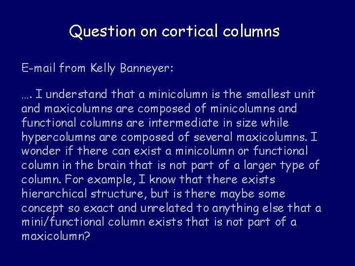 Question on cortical columns E-mail from Kelly Banneyer: …. I understand that a minicolumn