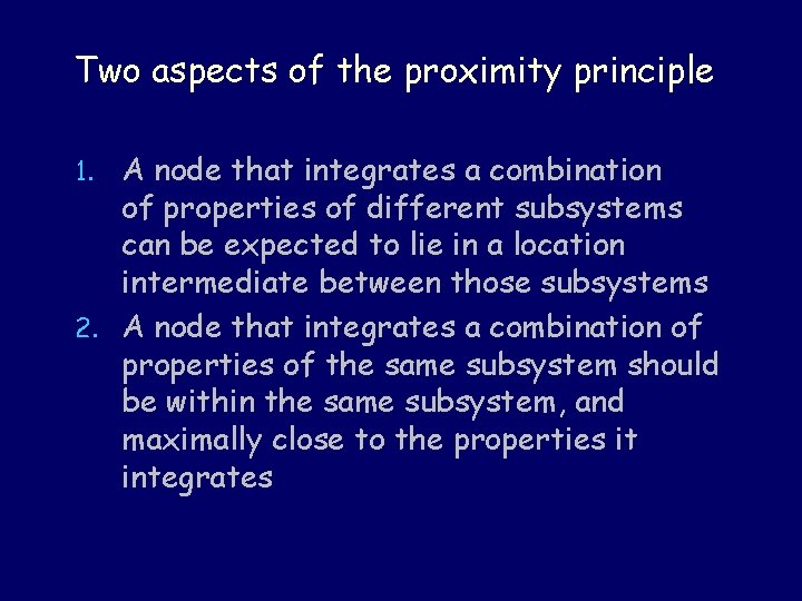 Two aspects of the proximity principle A node that integrates a combination of properties