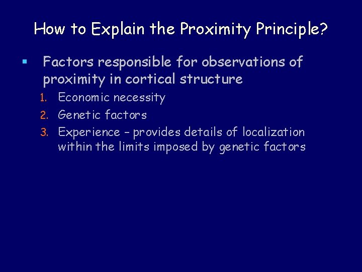 How to Explain the Proximity Principle? § Factors responsible for observations of proximity in