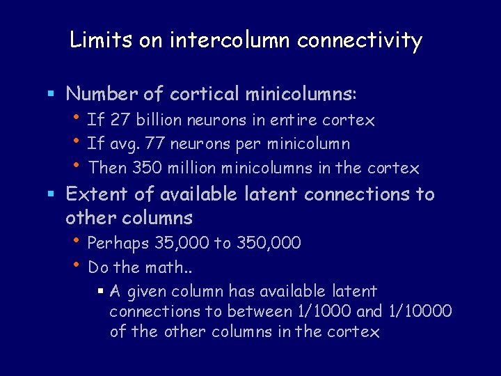 Limits on intercolumn connectivity § Number of cortical minicolumns: • If 27 billion neurons