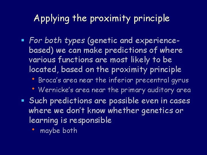 Applying the proximity principle § For both types (genetic and experiencebased) we can make