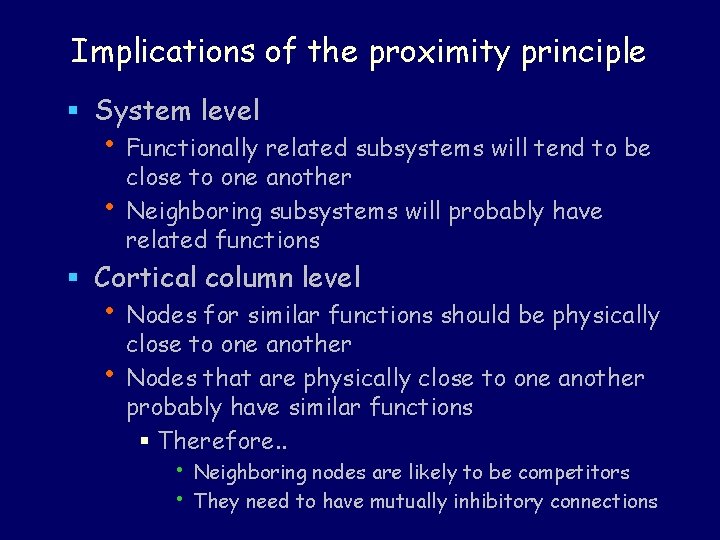 Implications of the proximity principle § System level • Functionally related subsystems will tend