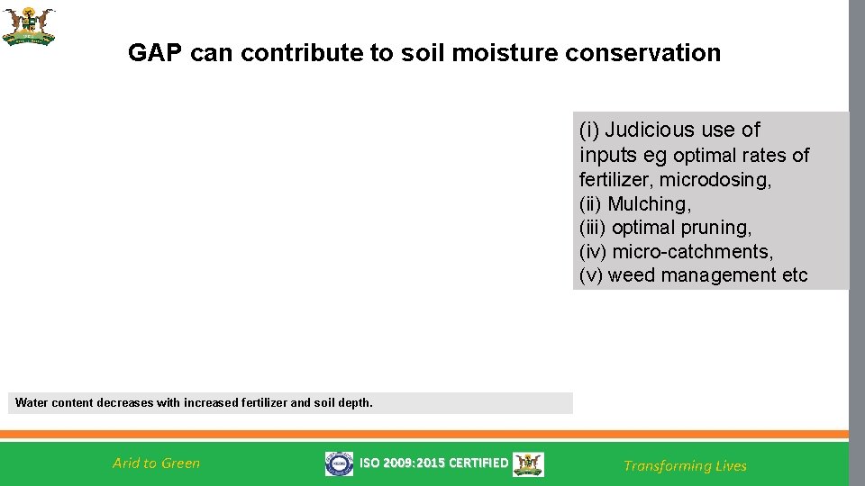 GAP can contribute to soil moisture conservation (i) Judicious use of inputs eg optimal