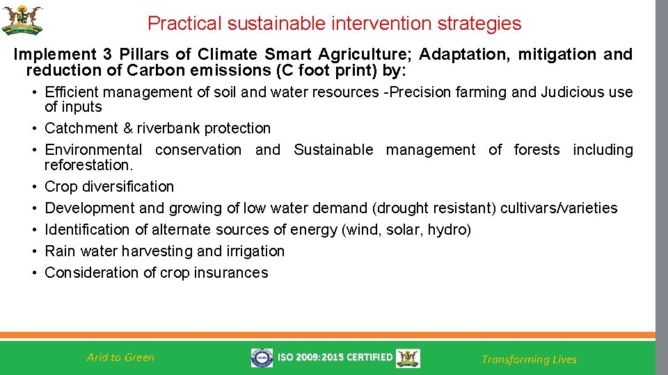 Practical sustainable intervention strategies Implement 3 Pillars of Climate Smart Agriculture; Adaptation, mitigation and