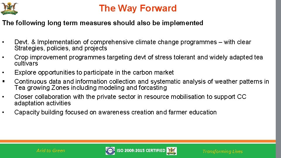 The Way Forward The following long term measures should also be implemented • •