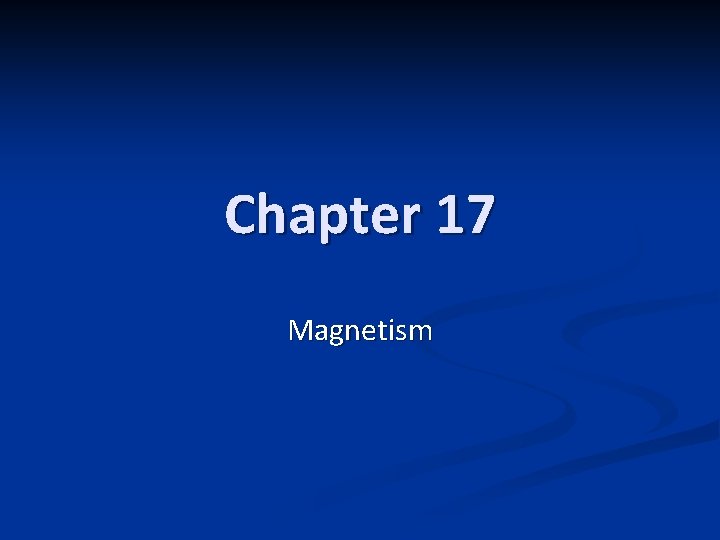 Chapter 17 Magnetism 