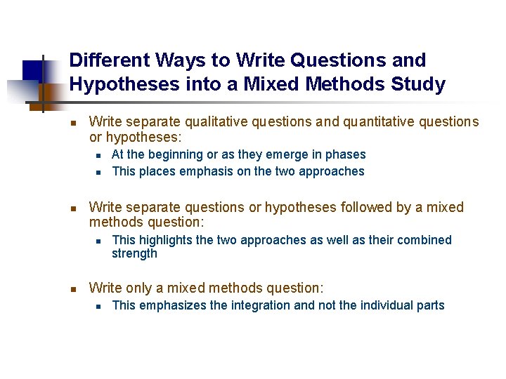 Different Ways to Write Questions and Hypotheses into a Mixed Methods Study n Write