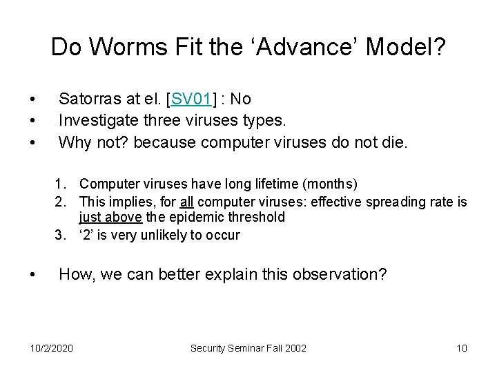 Do Worms Fit the ‘Advance’ Model? • • • Satorras at el. [SV 01]