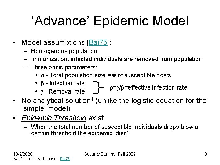 ‘Advance’ Epidemic Model • Model assumptions [Bai 75]: – Homogenous population – Immunization: infected