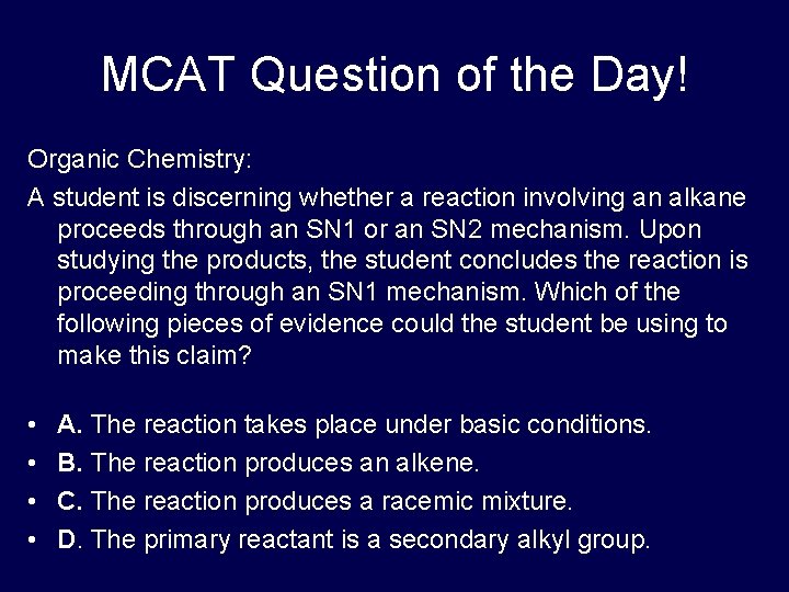 MCAT Question of the Day! Organic Chemistry: A student is discerning whether a reaction MCAT Question of the Day! Organic Chemistry: A student is discerning whether a reaction