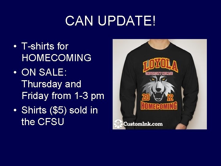 CAN UPDATE! • T-shirts for HOMECOMING • ON SALE: Thursday and Friday from 1 CAN UPDATE! • T-shirts for HOMECOMING • ON SALE: Thursday and Friday from 1