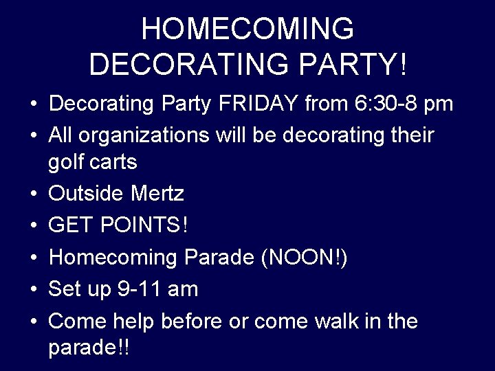 HOMECOMING DECORATING PARTY! • Decorating Party FRIDAY from 6: 30 -8 pm • All HOMECOMING DECORATING PARTY! • Decorating Party FRIDAY from 6: 30 -8 pm • All