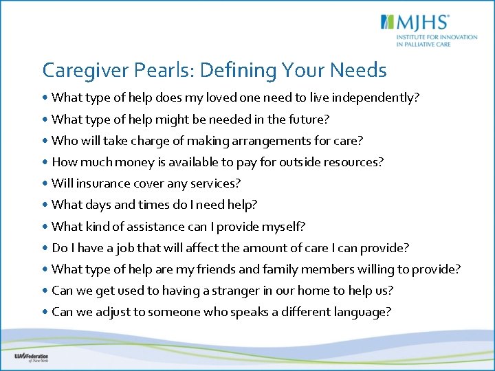 Caregiver Pearls: Defining Your Needs • What type of help does my loved one