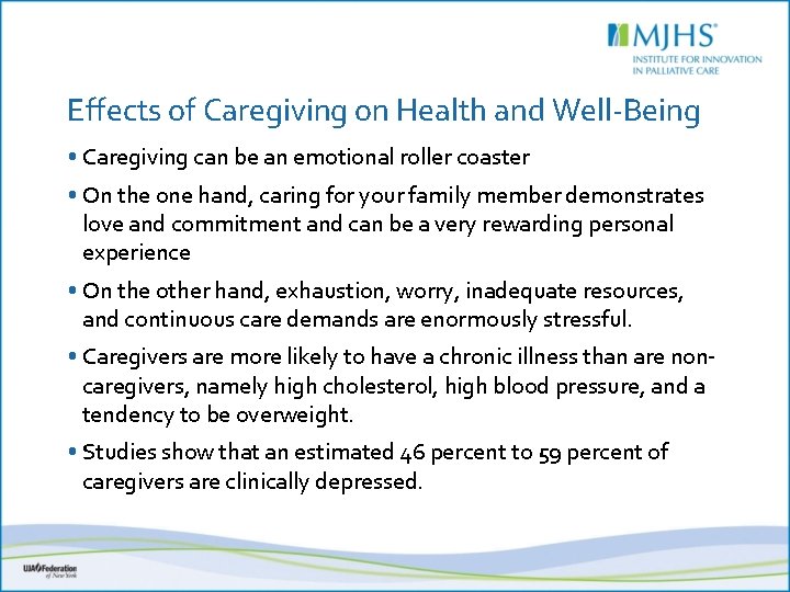 Effects of Caregiving on Health and Well-Being • Caregiving can be an emotional roller