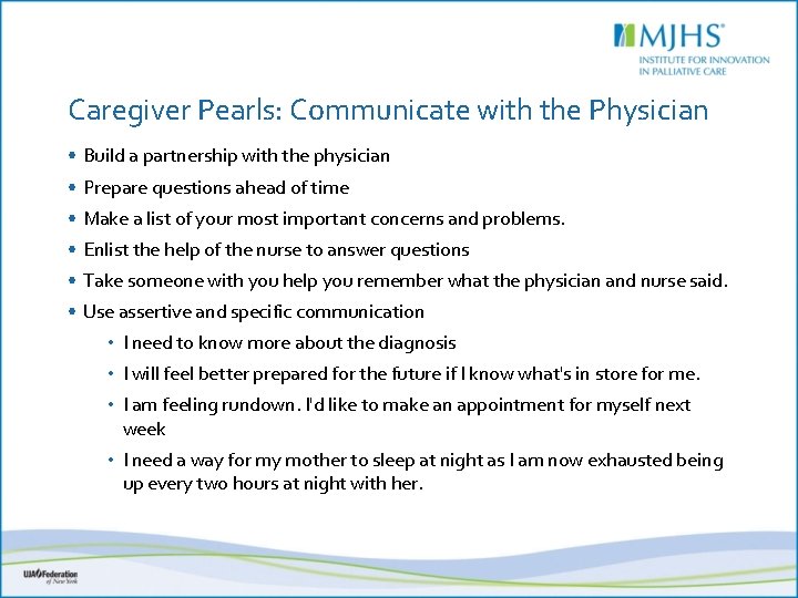 Caregiver Pearls: Communicate with the Physician • Build a partnership with the physician •
