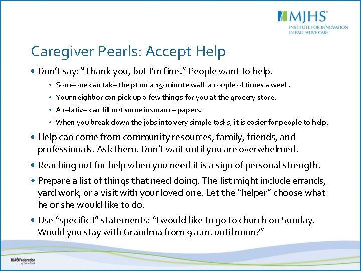 Caregiver Pearls: Accept Help • Don’t say: “Thank you, but I'm fine. ” People