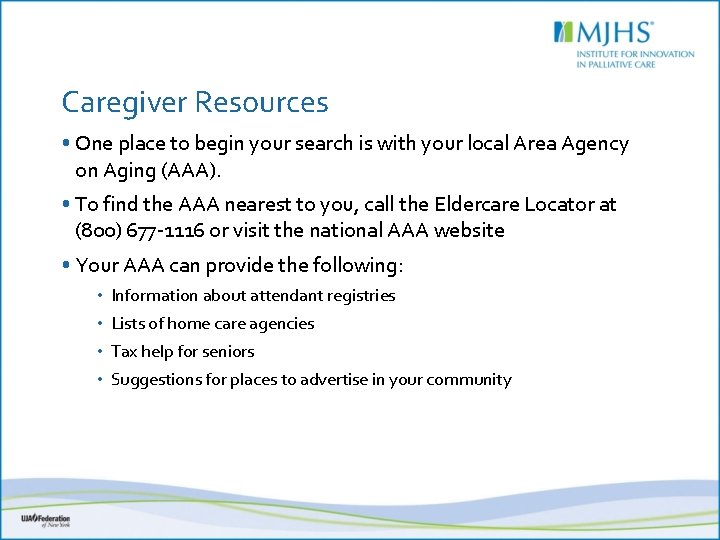 Caregiver Resources • One place to begin your search is with your local Area