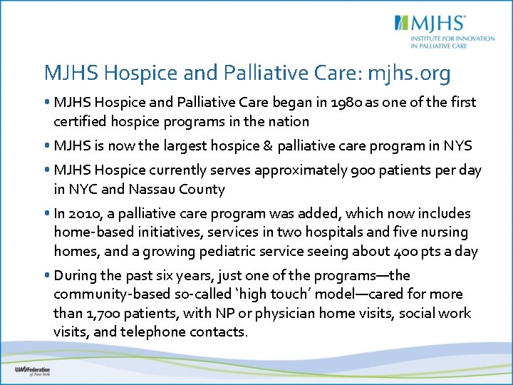 MJHS Hospice and Palliative Care: mjhs. org • MJHS Hospice and Palliative Care began