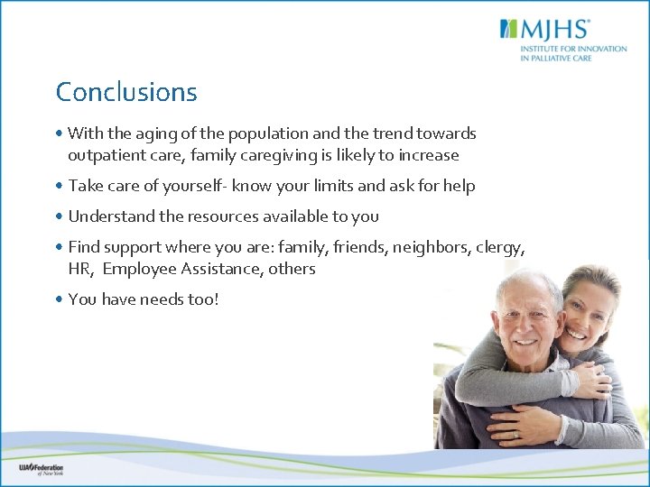Conclusions • With the aging of the population and the trend towards outpatient care,