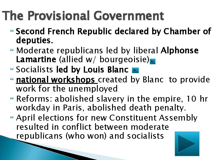 The Provisional Government Second French Republic declared by Chamber of deputies. Moderate republicans led