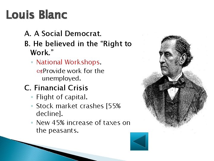 Louis Blanc A. A Social Democrat. B. He believed in the “Right to Work.